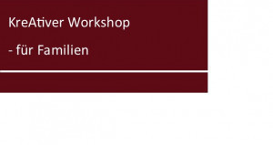 KreAtiver Workshop für Familien.jpg